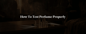 How to Test Perfume Properly: Stop Wasting Money on Blind Buys (2026 Guide) - RareScents